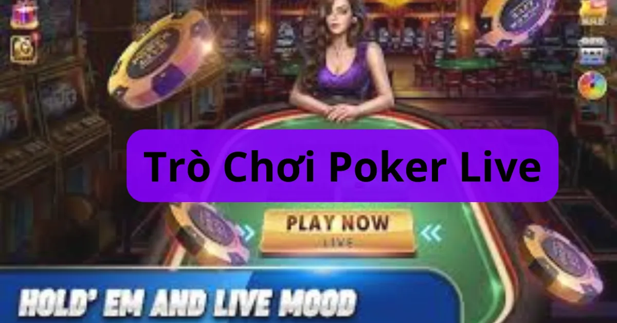 Trò chơi Poker Live